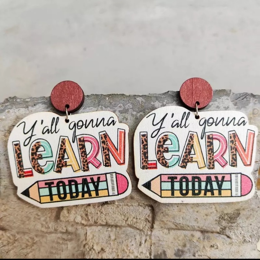 NEW! Y’all Gonna Learn Today Teacher Earrings - Picture 1 of 2